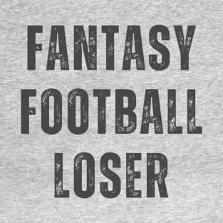 Fantasy Football Loser Design T-Shirt